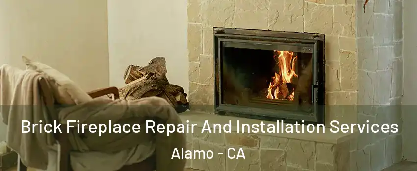  Brick Fireplace Repair And Installation Services Alamo - CA
