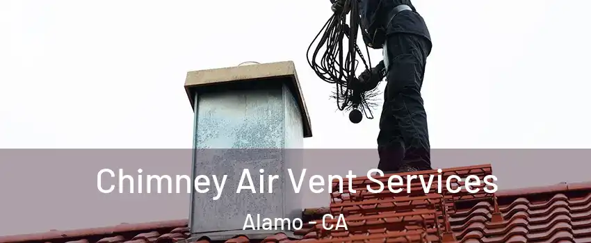  Chimney Air Vent Services Alamo - CA