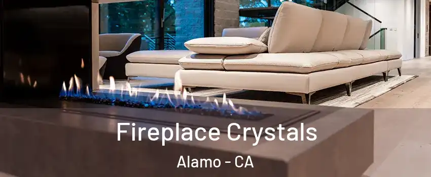  Fireplace Crystals Alamo - CA